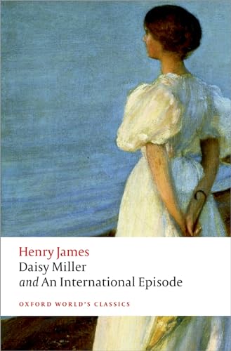 Daisy Miller an An International Episode (Oxford World’s Classics)